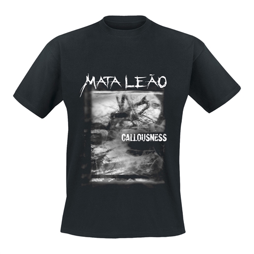 Mata Leão - Callousness, Album-Shirt