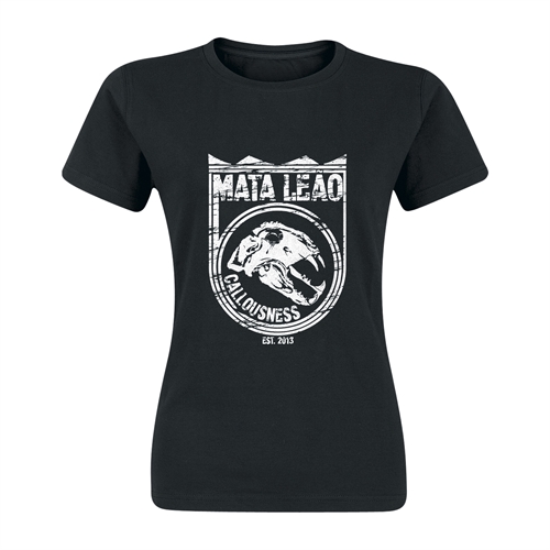 Mata Leão - Callousness, Single-Girl-Shirt