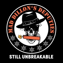 Mad Dillons Deputies - Still Unbreakable, CD Digi-Pack 